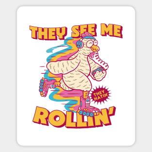 They See Me Rollin' They Hatin' // Funny Rollerblade Chicken // Retro Rollerblading Magnet